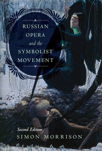 Abbildung von: Russian Opera and the Symbolist Movement, Second Edition - University of California Press