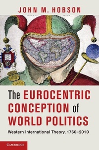 Enlarge image Cover: The Eurocentric Conception of World Politics - Cambridge University Press