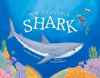 Enlarge image Cover: How to Spy on a Shark - Albert Whitman & Company