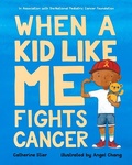 Cover: When a Kid Like Me Fights Cancer - Albert Whitman & Company