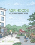 Cover: Agrihoods: Cultivating Best Practices - Urban Land Institute,U.S.