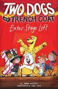 Cover: Two Dogs in a Trench Coat Enter Stage Left (Two Dogs in a Trench Coat #4) - Scholastic US