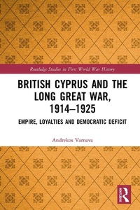Abbildung von: British Cyprus and the Long Great War, 1914-1925 - Routledge