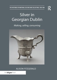 Abbildung von: Silver in Georgian Dublin - Routledge