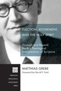 Cover: Election, Atonement, and the Holy Spirit - Wipf and Stock Publishers