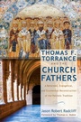 Bild: Thomas F. Torrance and the Church Fathers - Wipf and Stock Publishers