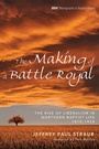 Cover: The Making of a Battle Royal - Wipf and Stock Publishers
