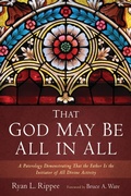 Abbildung von: That God May Be All in All - Wipf and Stock Publishers