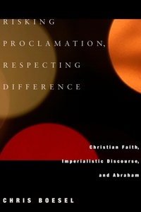 Enlarge image Cover: Risking Proclamation, Respecting Difference - Wipf and Stock Publishers