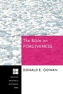 Cover: The Bible on Forgiveness - Wipf and Stock Publishers