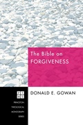 Cover: The Bible on Forgiveness - Wipf and Stock Publishers