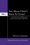 Cover: You Mean I Don't Have to Tithe? - Wipf and Stock Publishers
