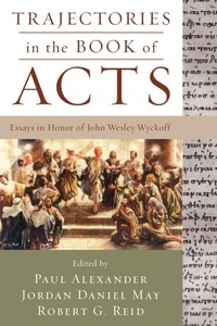 Enlarge image Cover: Trajectories in the Book of Acts - Wipf and Stock Publishers