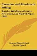Cover: Causation And Freedom In Willing - Kessinger Publishing
