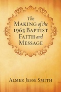 Cover: The Making of the 1963 Baptist Faith and Message - Wipf and Stock Publishers