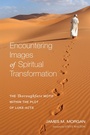 Cover: Encountering Images of Spiritual Transformation - Wipf and Stock Publishers