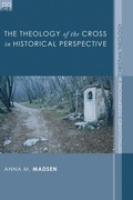 Cover: The Theology of the Cross in Historical Perspective - Wipf and Stock Publishers