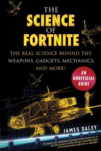 Abbildung von: The Science of Fortnite - Sky Pony Press