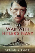 Cover: The War With Hitler's Navy - Pen & Sword Maritime