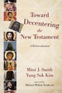 Cover: Toward Decentering the New Testament - Wipf and Stock Publishers