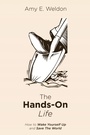 Cover: The Hands-On Life - Wipf and Stock Publishers
