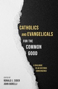 Cover: Catholics and Evangelicals for the Common Good - Wipf and Stock Publishers