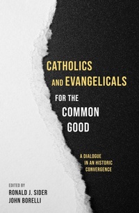Abbildung von: Catholics and Evangelicals for the Common Good - Wipf and Stock Publishers