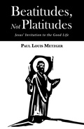 Abbildung von: Beatitudes, Not Platitudes - Wipf and Stock Publishers
