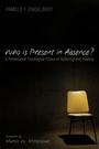 Cover: Who is Present in Absence? - Wipf and Stock Publishers