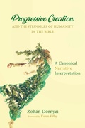 Cover: Progressive Creation and the Struggles of Humanity in the Bible - Wipf and Stock Publishers