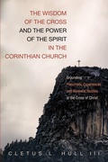 Abbildung von: The Wisdom of the Cross and the Power of the Spirit in the Corinthian Church - Wipf and Stock Publishers