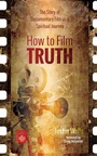Cover: How to Film Truth - Wipf and Stock Publishers