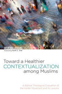 Abbildung von: Toward a Healthier Contextualization among Muslims - Wipf and Stock Publishers