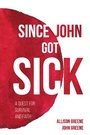 Cover: Since John Got Sick - Wipf and Stock Publishers