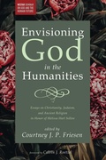 Cover: Envisioning God in the Humanities - Wipf and Stock Publishers