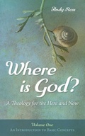 Cover: Where is God?: A Theology for the Here and Now, Volume One - Wipf and Stock Publishers