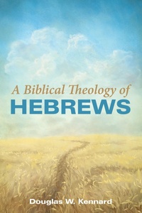 Abbildung von: A Biblical Theology of Hebrews - Wipf and Stock Publishers
