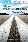 Cover: As the Broken White Lines Become One - Wipf and Stock Publishers