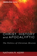 Cover: Christ, History and Apocalyptic - Wipf and Stock Publishers