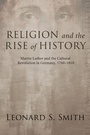 Cover: Religion and the Rise of History - Wipf and Stock Publishers