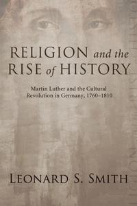 Enlarge image Cover: Religion and the Rise of History - Wipf and Stock Publishers