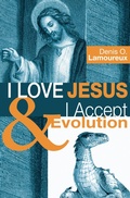 Cover: I Love Jesus & I Accept Evolution - Wipf and Stock Publishers