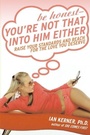 Cover: Be Honest - Your're Not That Into Him Either: Raise Your Standards And R each For the Love You Deserve - HarperCollins