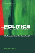 Cover: The Politics of Practical Reason - Wipf and Stock Publishers