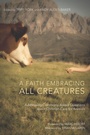 Cover: A Faith Embracing All Creatures - Wipf and Stock Publishers