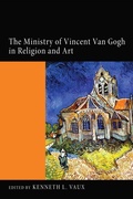 Cover: The Ministry of Vincent Van Gogh in Religion and Art - Wipf and Stock Publishers