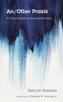 Cover: An/Other Praxis - Wipf and Stock Publishers