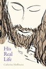 Cover: His Real Life - Wipf and Stock Publishers
