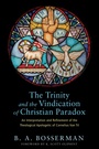 Cover: The Trinity and the Vindication of Christian Paradox - Wipf and Stock Publishers