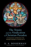 Cover: The Trinity and the Vindication of Christian Paradox - Wipf and Stock Publishers